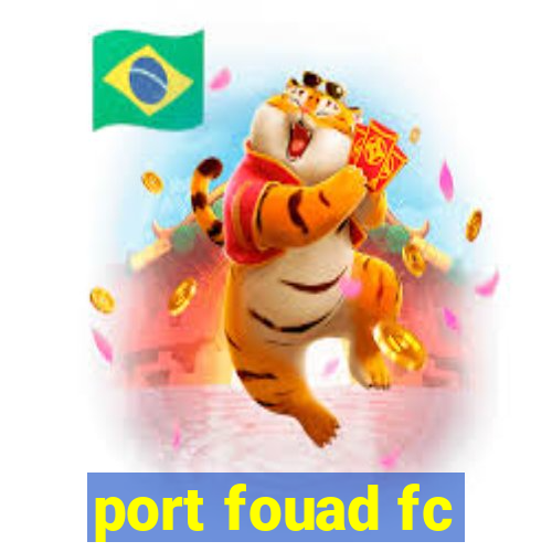 port fouad fc